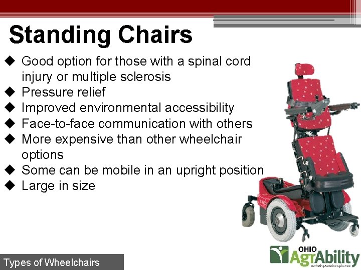 Standing Chairs u Good option for those with a spinal cord injury or multiple