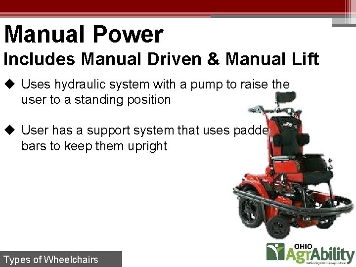 Manual Power Includes Manual Driven & Manual Lift u Uses hydraulic system with a