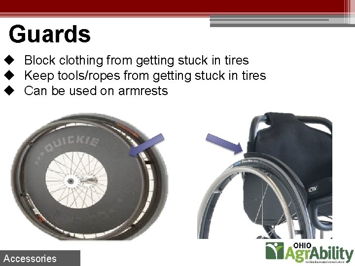 Guards u Block clothing from getting stuck in tires u Keep tools/ropes from getting