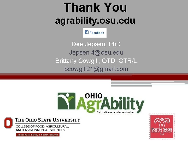 Thank You agrability. osu. edu Dee Jepsen, Ph. D Jepsen. 4@osu. edu Brittany Cowgill,