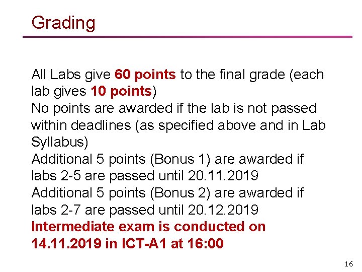 Grading All Labs give 60 points to the final grade (each lab gives 10