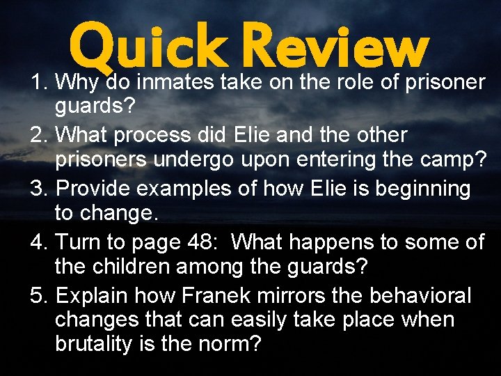 Quick Review 1. Why do inmates take on the role of prisoner guards? 2.