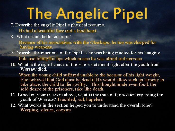 The Angelic Pipel 7. Describe the angelic Pipel’s physical features. He had a beautiful