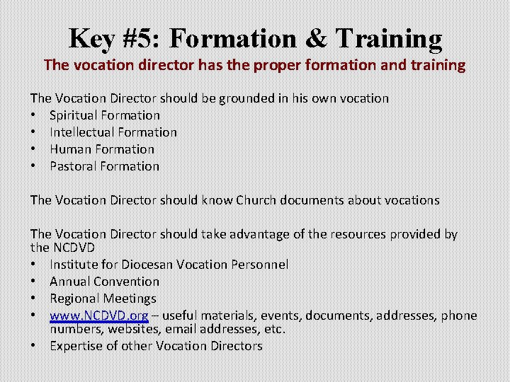 Key #5: Formation & Training The vocation director has the proper formation and training Key #5: Formation & Training The vocation director has the proper formation and training