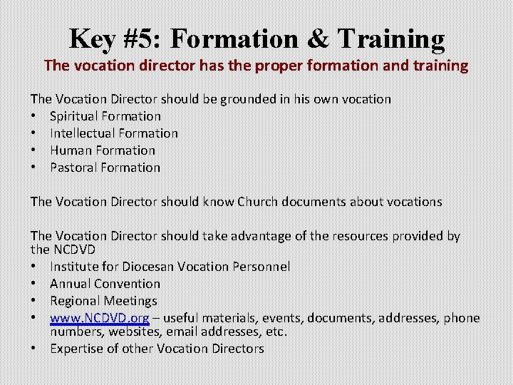 Key #5: Formation & Training The vocation director has the proper formation and training
