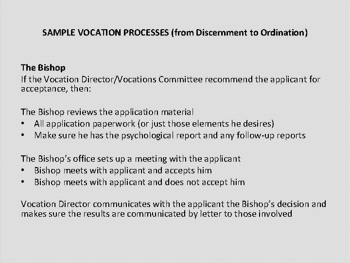 SAMPLE VOCATION PROCESSES (from Discernment to Ordination) The Bishop If the Vocation Director/Vocations Committee