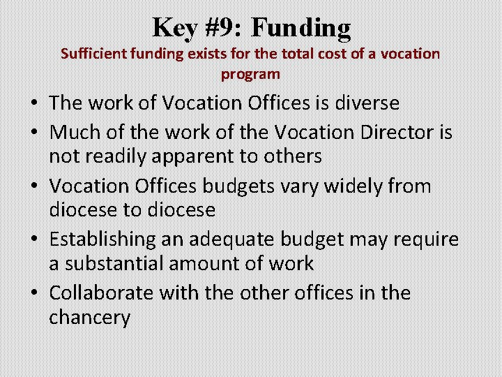 Key #9: Funding Sufficient funding exists for the total cost of a vocation program Key #9: Funding Sufficient funding exists for the total cost of a vocation program