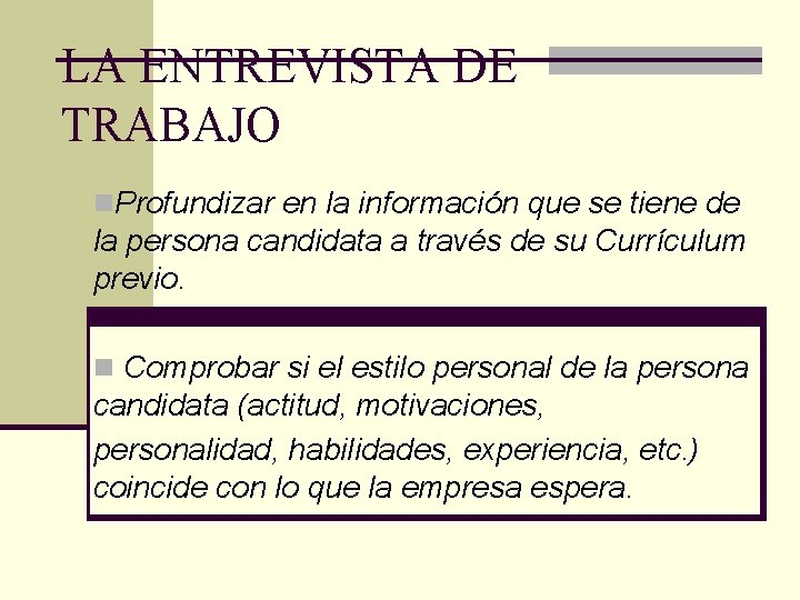 LA ENTREVISTA DE TRABAJO n. Profundizar en la información que se tiene de la