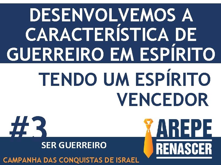 DESENVOLVEMOS A CARACTERÍSTICA DE GUERREIRO EM ESPÍRITO TENDO UM ESPÍRITO VENCEDOR #3 SER GUERREIRO
