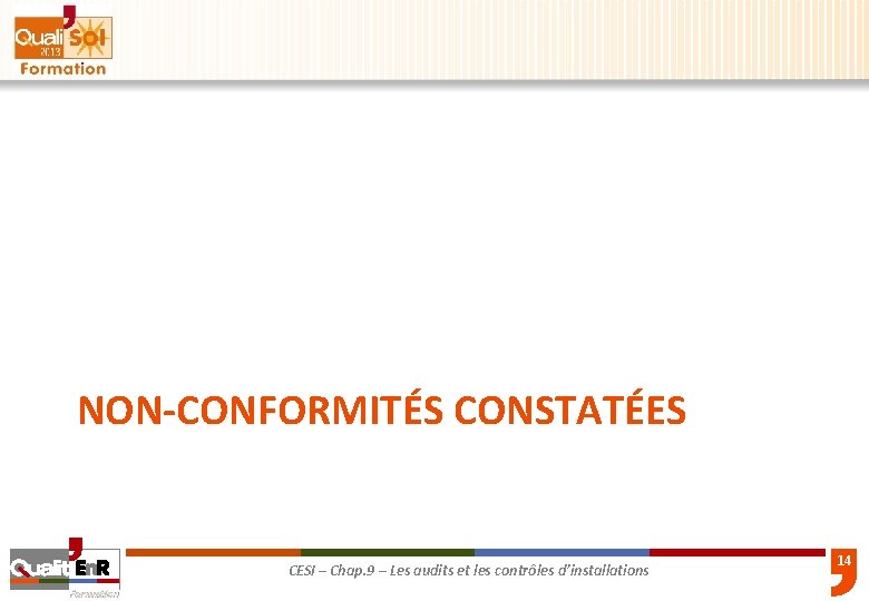 NON-CONFORMITÉS CONSTATÉES CESI – Chap. 9 – Les audits et les contrôles d’installations 14