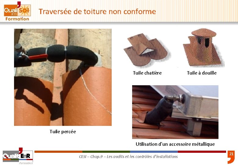 Traversée de toiture non conforme Tuile chatière Tuile à douille Tuile percée Utilisation d’un