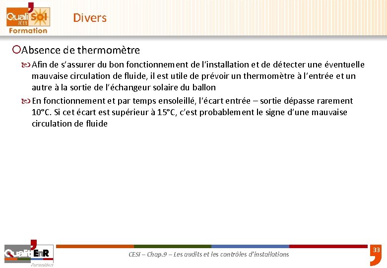 Divers ¡Absence de thermomètre Afin de s’assurer du bon fonctionnement de l’installation et de