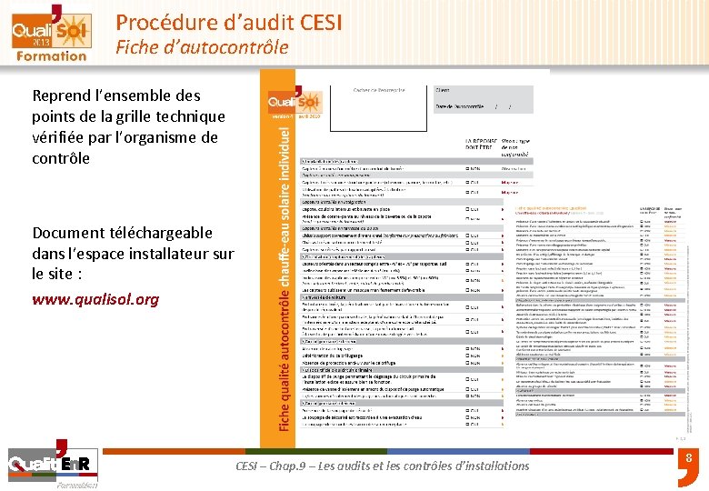 Procédure d’audit CESI Fiche d’autocontrôle Reprend l’ensemble des points de la grille technique vérifiée