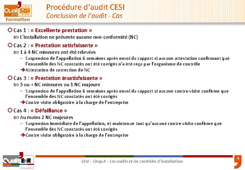 Procédure d’audit CESI Conclusion de l’audit - Cas ¡ Cas 1 : « Excellente