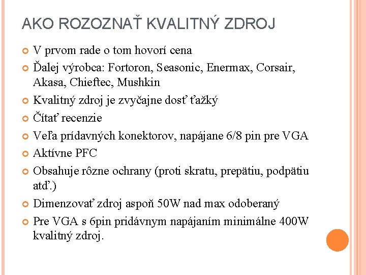 AKO ROZOZNAŤ KVALITNÝ ZDROJ V prvom rade o tom hovorí cena Ďalej výrobca: Fortoron,