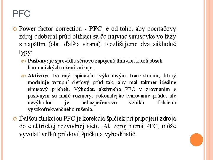 PFC Power factor correction - PFC je od toho, aby počítačový zdroj odoberal prúd