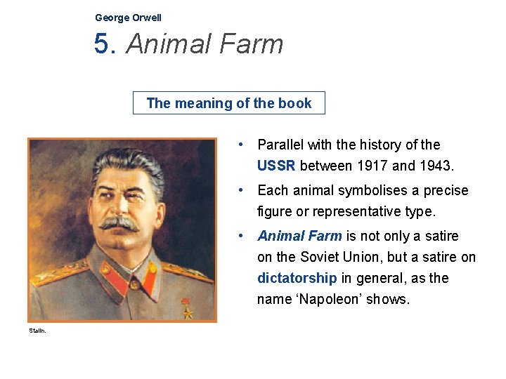 George Orwell 5. Animal Farm The meaning of the book • Parallel with the