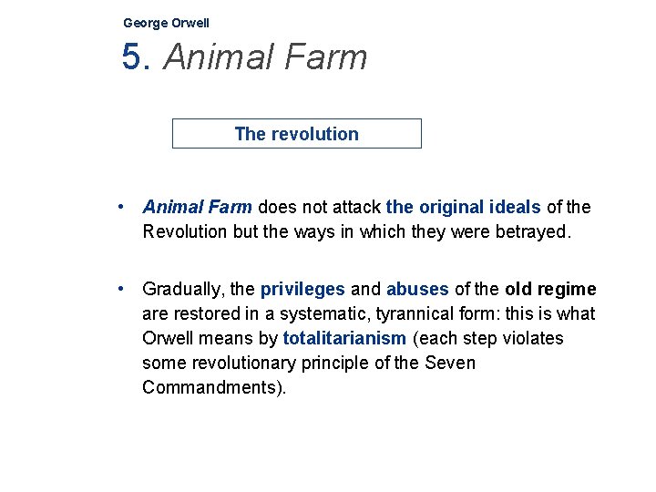 George Orwell 5. Animal Farm The revolution • Animal Farm does not attack the
