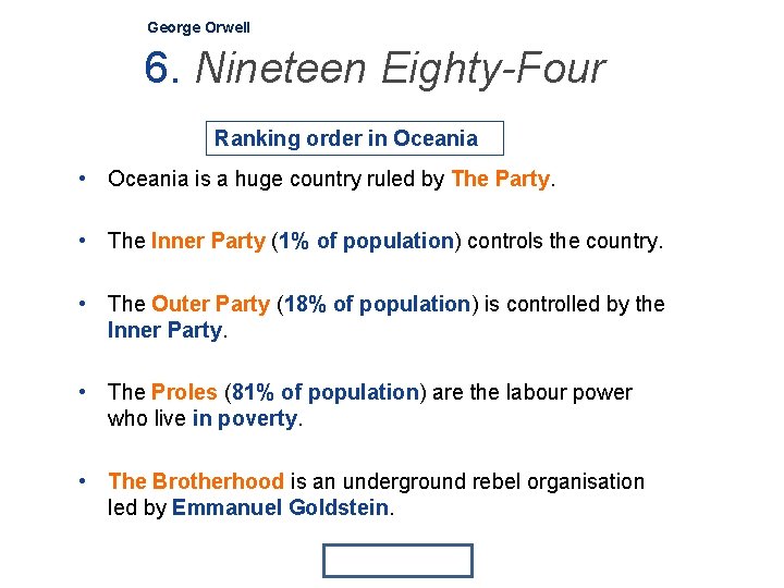 George Orwell 6. Nineteen Eighty-Four Ranking order in Oceania • Oceania is a huge