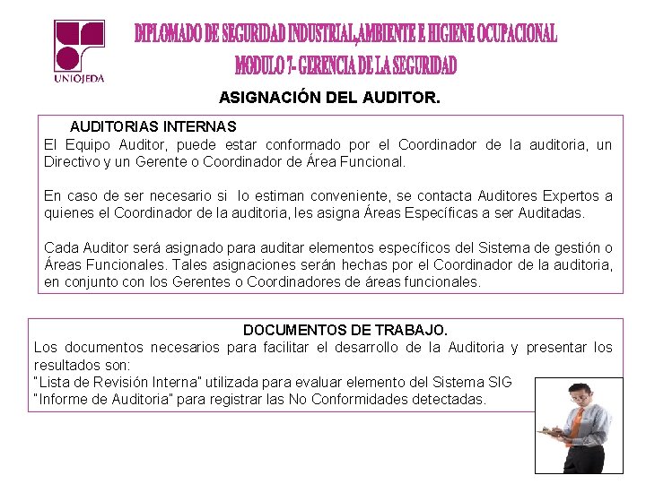 ASIGNACIÓN DEL AUDITORIAS INTERNAS El Equipo Auditor, puede estar conformado por el Coordinador de