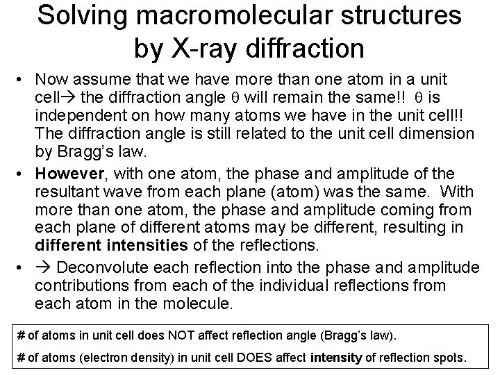 Solving macromolecular structures by X-ray diffraction • Now assume that we have more than