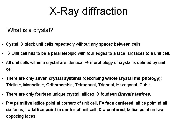 X-Ray diffraction What is a crystal? • Cystal stack unit cells repeatedly without any