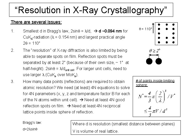 “Resolution in X-Ray Crystallography” There are several issues: 1. Smallest d in Bragg’s law,