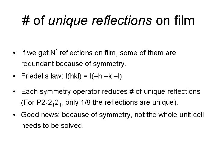 # of unique reflections on film • If we get N* reflections on film,