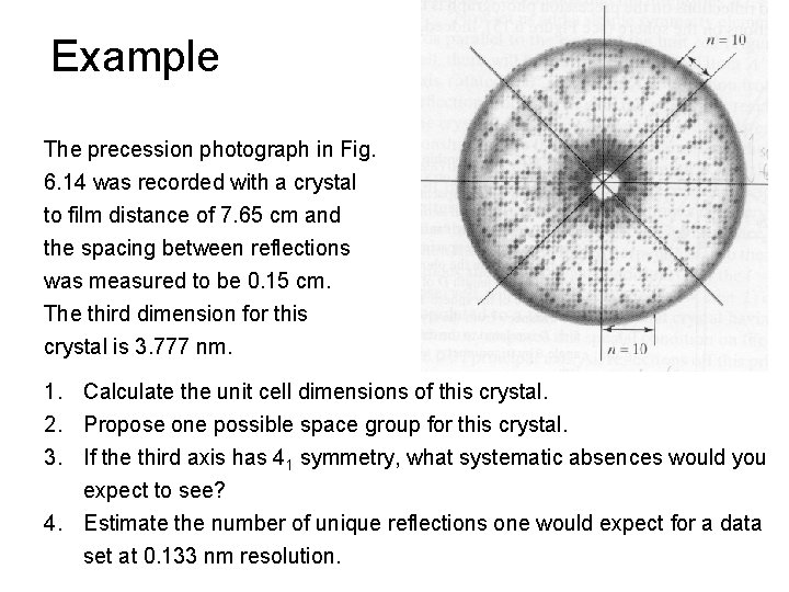 Example The precession photograph in Fig. 6. 14 was recorded with a crystal to