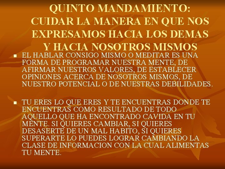 QUINTO MANDAMIENTO: CUIDAR LA MANERA EN QUE NOS EXPRESAMOS HACIA LOS DEMAS Y HACIA