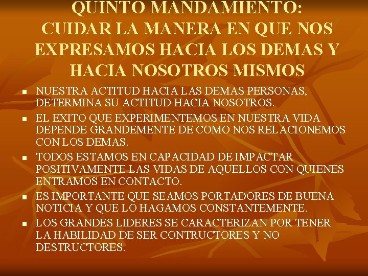 QUINTO MANDAMIENTO: CUIDAR LA MANERA EN QUE NOS EXPRESAMOS HACIA LOS DEMAS Y HACIA