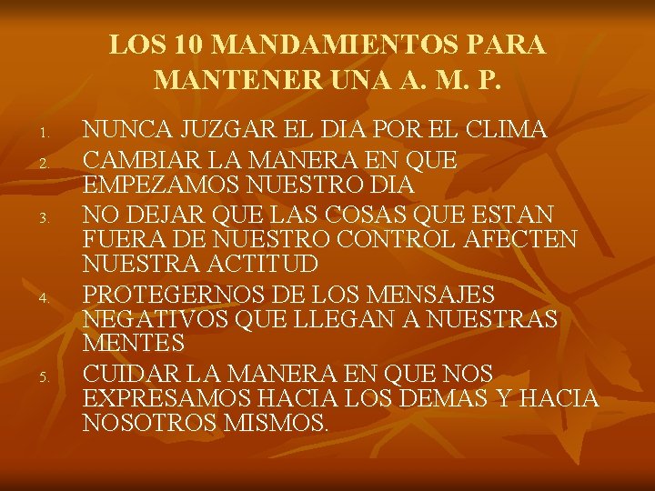 LOS 10 MANDAMIENTOS PARA MANTENER UNA A. M. P. 1. 2. 3. 4. 5.