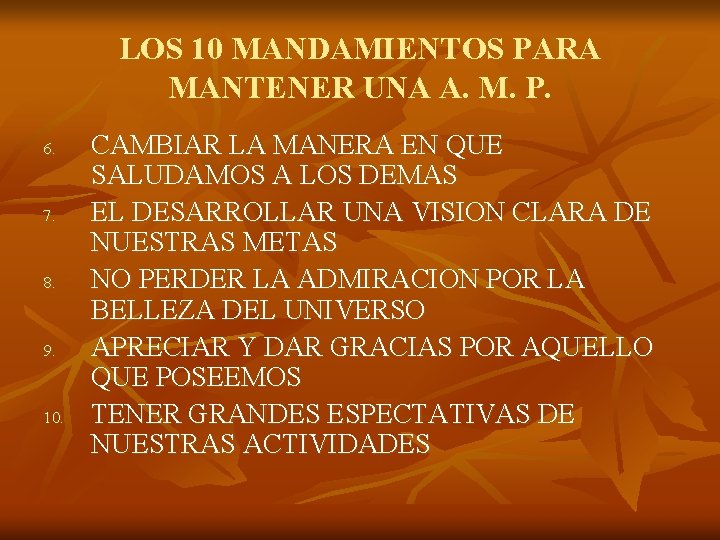 LOS 10 MANDAMIENTOS PARA MANTENER UNA A. M. P. 6. 7. 8. 9. 10.