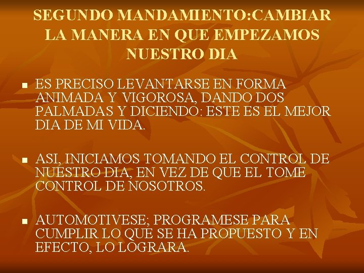 SEGUNDO MANDAMIENTO: CAMBIAR LA MANERA EN QUE EMPEZAMOS NUESTRO DIA n n n ES