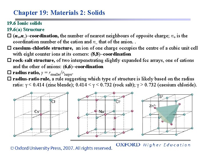 Chapter 19: Materials 2: Solids 19. 6 Ionic solids 19. 6(a) Structure (n+, n–)–coordination,