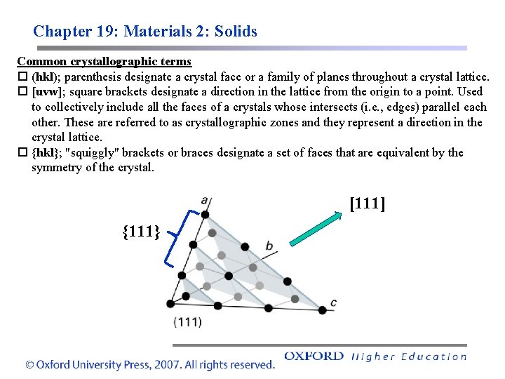 Chapter 19: Materials 2: Solids Common crystallographic terms (hkl); parenthesis designate a crystal face