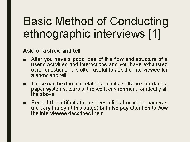 Basic Method of Conducting ethnographic interviews [1] Ask for a show and tell ■