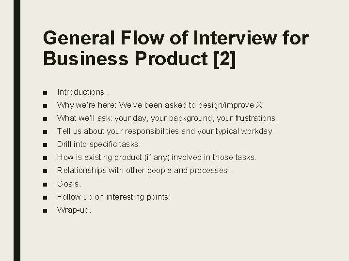 General Flow of Interview for Business Product [2] ■ Introductions. ■ Why we’re here: