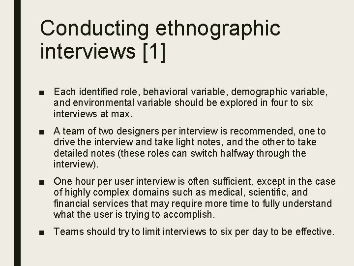 Conducting ethnographic interviews [1] ■ Each identified role, behavioral variable, demographic variable, and environmental