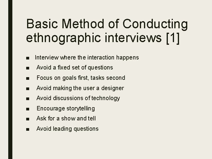 Basic Method of Conducting ethnographic interviews [1] ■ Interview where the interaction happens ■