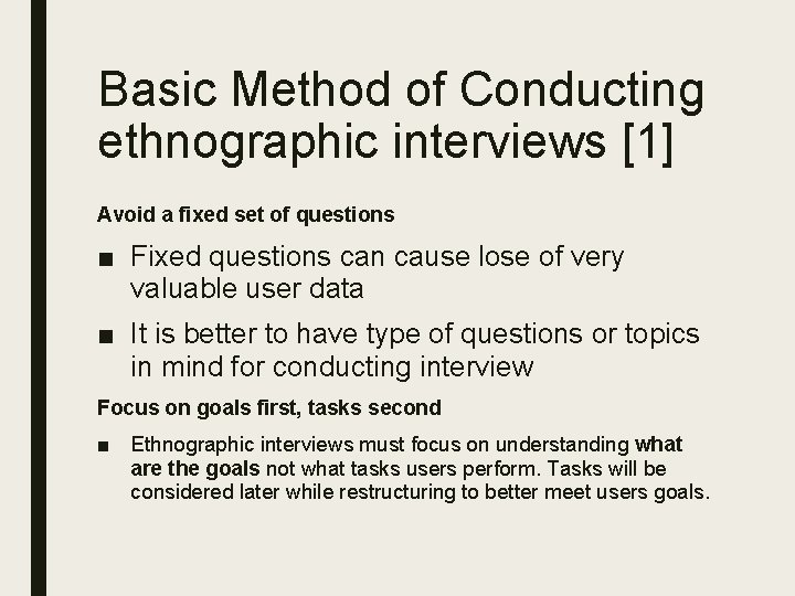 Basic Method of Conducting ethnographic interviews [1] Avoid a fixed set of questions ■