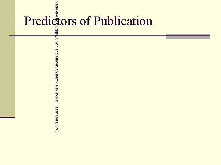 ph adopted from Egger, Smith and Altman. Systemic Reviews in Health Care. BMJ Predictors