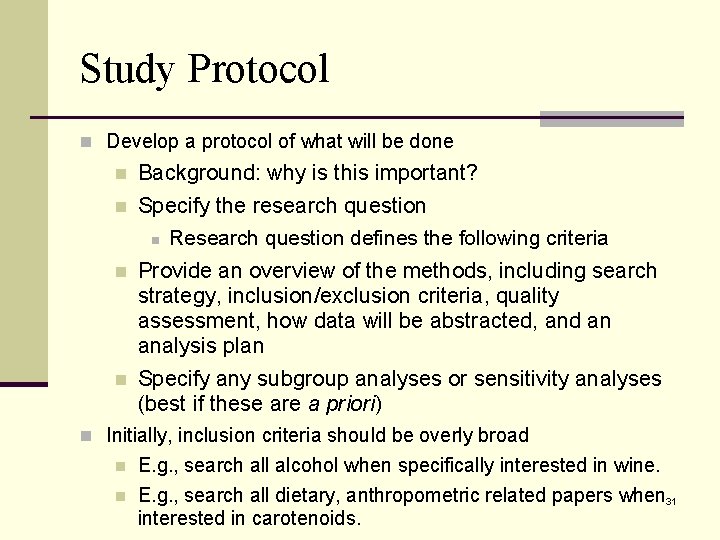 Study Protocol n Develop a protocol of what will be done n n Background: