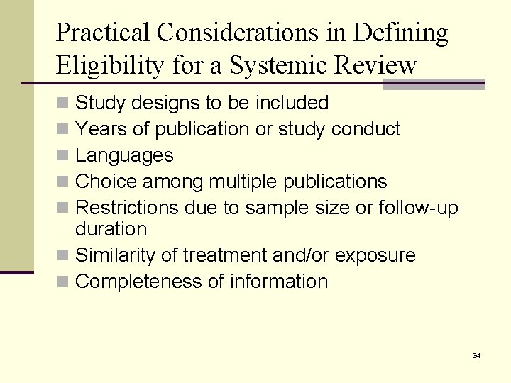 Practical Considerations in Defining Eligibility for a Systemic Review Study designs to be included