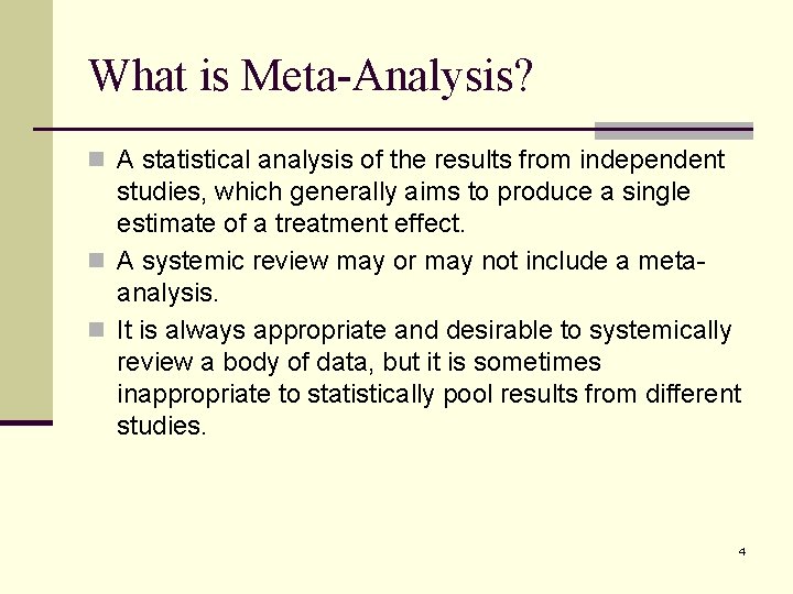 What is Meta-Analysis? n A statistical analysis of the results from independent studies, which