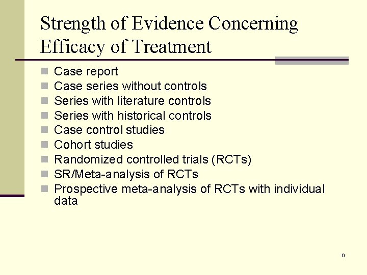 Strength of Evidence Concerning Efficacy of Treatment n n n n n Case report