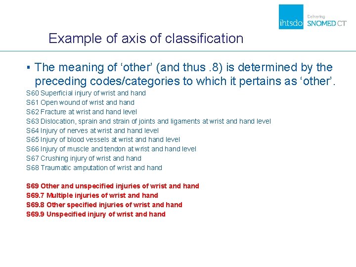 Example of axis of classification ▪ The meaning of ‘other’ (and thus. 8) is