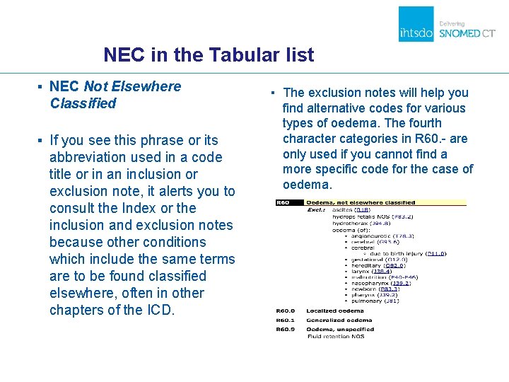 NEC in the Tabular list ▪ NEC Not Elsewhere Classified ▪ If you see