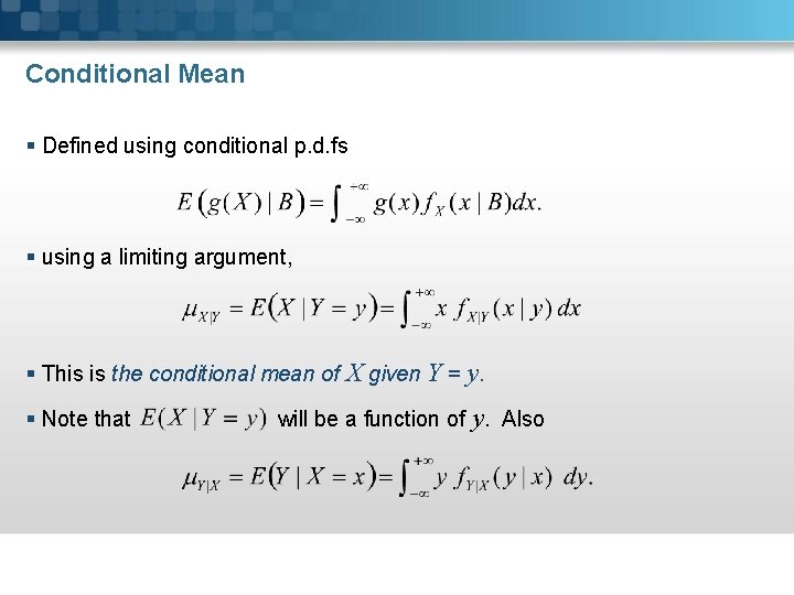 Conditional Mean § Defined using conditional p. d. fs § using a limiting argument,