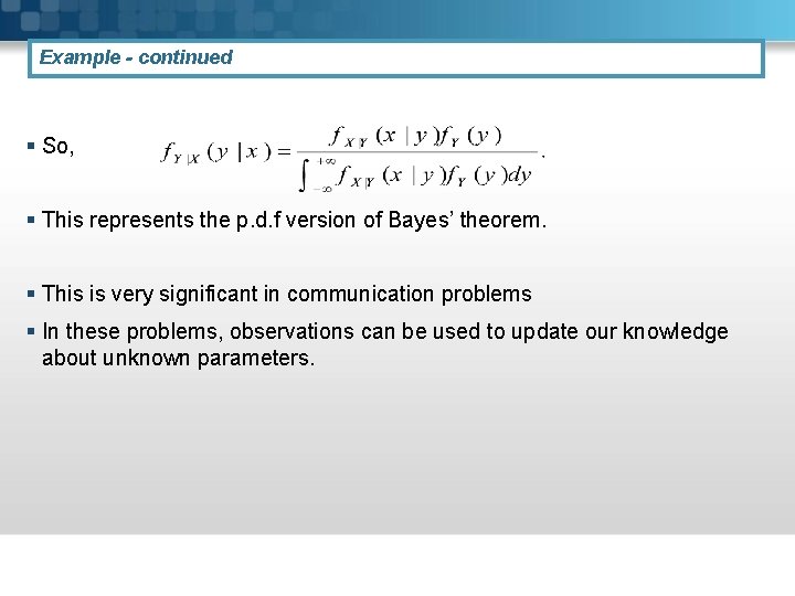 Example - continued § So, § This represents the p. d. f version of